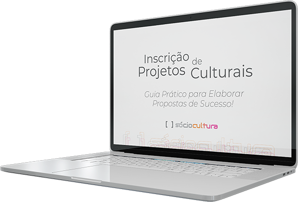 E-book Inscrição de Projetos Culturais - Guia Prático para Elaborar Propostas de Sucesso!